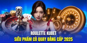 roulette kubet giới thiệu cách chơi