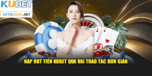 Nạp rút tiền bằng link chính thống nhanh chóng an toàn