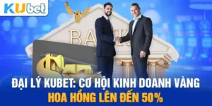 Đại Lý Kubet - Cơ Hội Việc Làm Có Thu Nhập Khủng Nhất 2025
